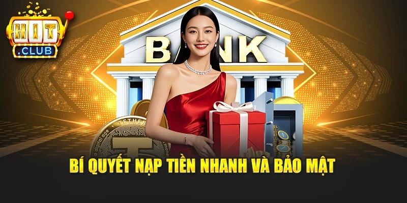 Bí quyết nạp tiền nhanh và bảo mật