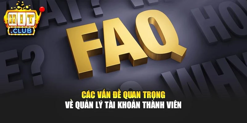 Các vấn đề quan trọng về quản lý tài khoản thành viên