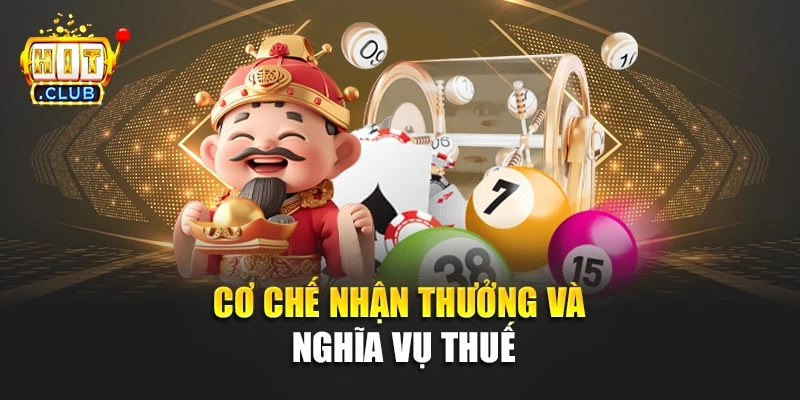 Cơ chế nhận thưởng và nghĩa vụ thuế