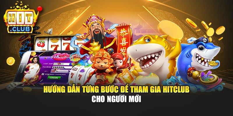 Hướng dẫn từng bước để tham gia Hitclub cho người mới