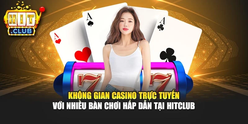 Không gian casino trực tuyến với nhiều bàn chơi hấp dẫn tại Hitclub