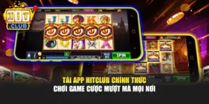 Tải App Hitclub Chính Thức – Chơi Game Cược Mượt Mà Mọi Nơi 