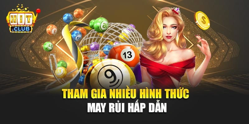 Tham gia nhiều hình thức may rủi hấp dẫn