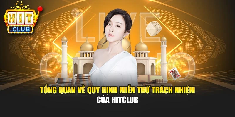 Tổng quan về quy định miễn trừ trách nhiệm của Hitclub